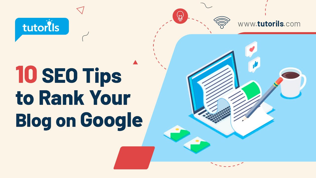 10 SEO Tips to Rank Your Blog on Google