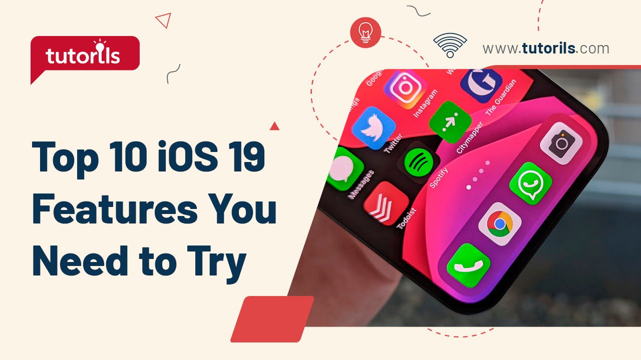 Top 10 iOS 19 Features You Need to Try in 2025