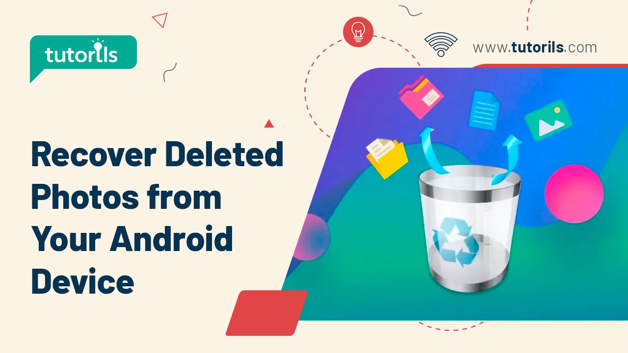 How to Recover Deleted Photos from Your Android Device