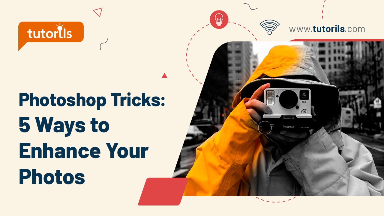Photoshop Tricks: 5 Ways to Enhance Your Photos