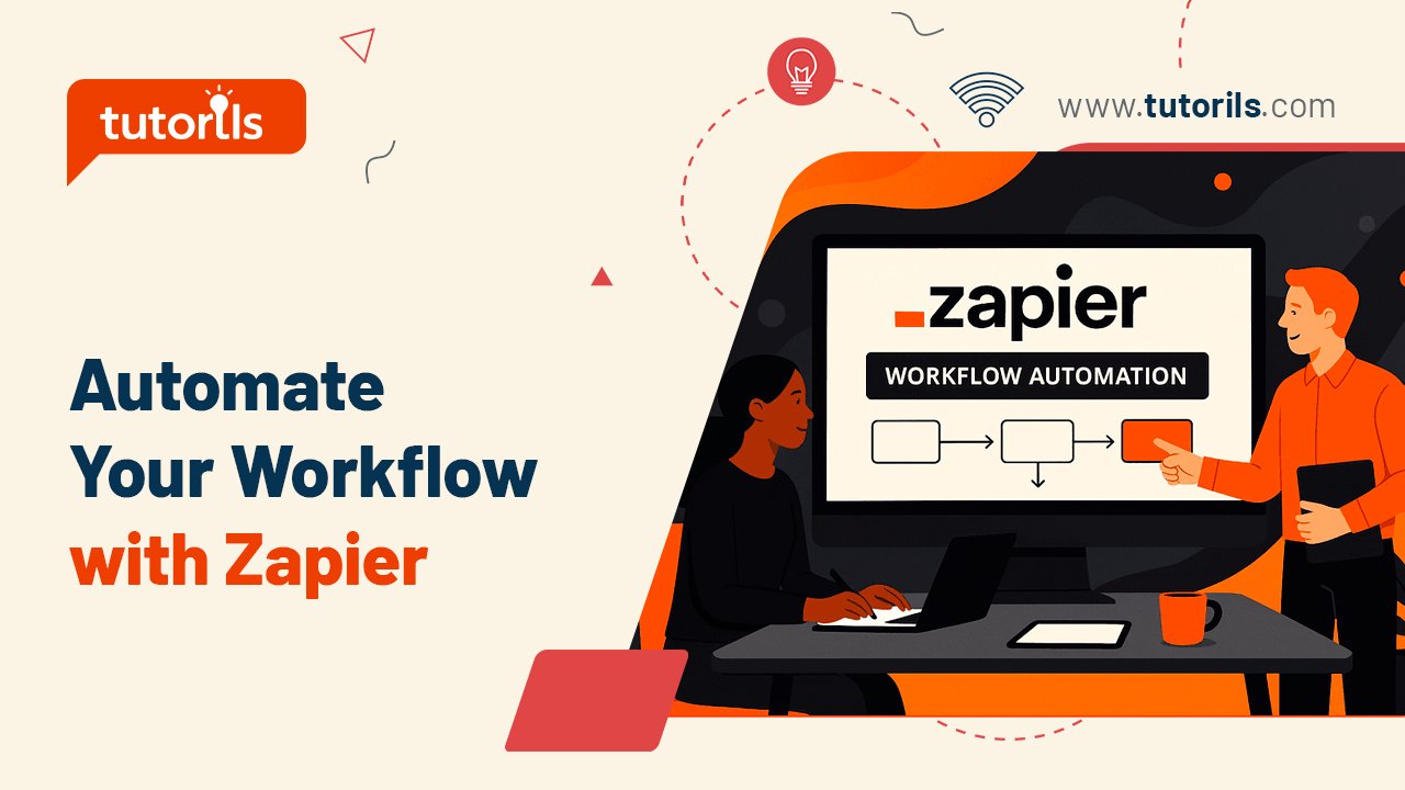Automate Your Workflow with Zapier