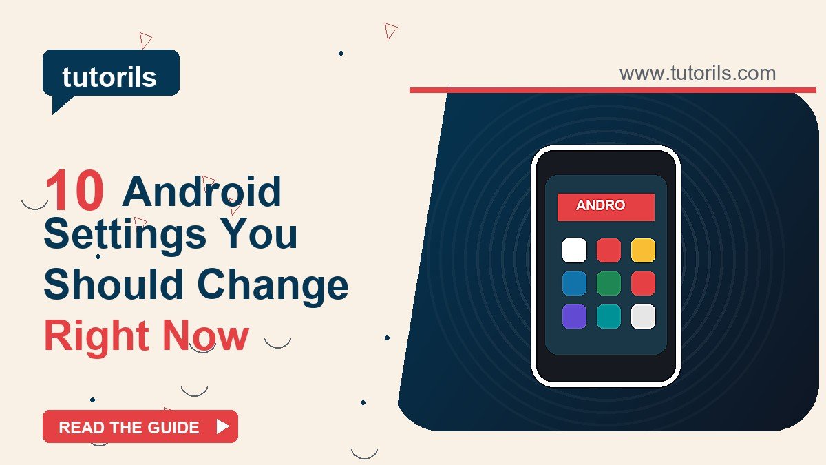 10 Android Settings You Should Change Right Now visual guide thumbnail
