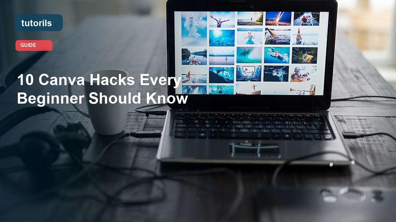10 Canva Hacks Every Beginner Should Know realistic Tutorils guide image