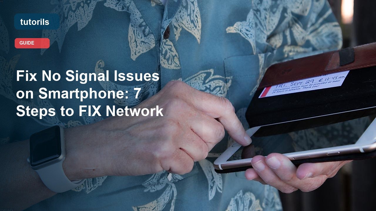 Fix No Signal Issues on Smartphone: 7 Steps to FIX Network realistic Tutorils guide image
