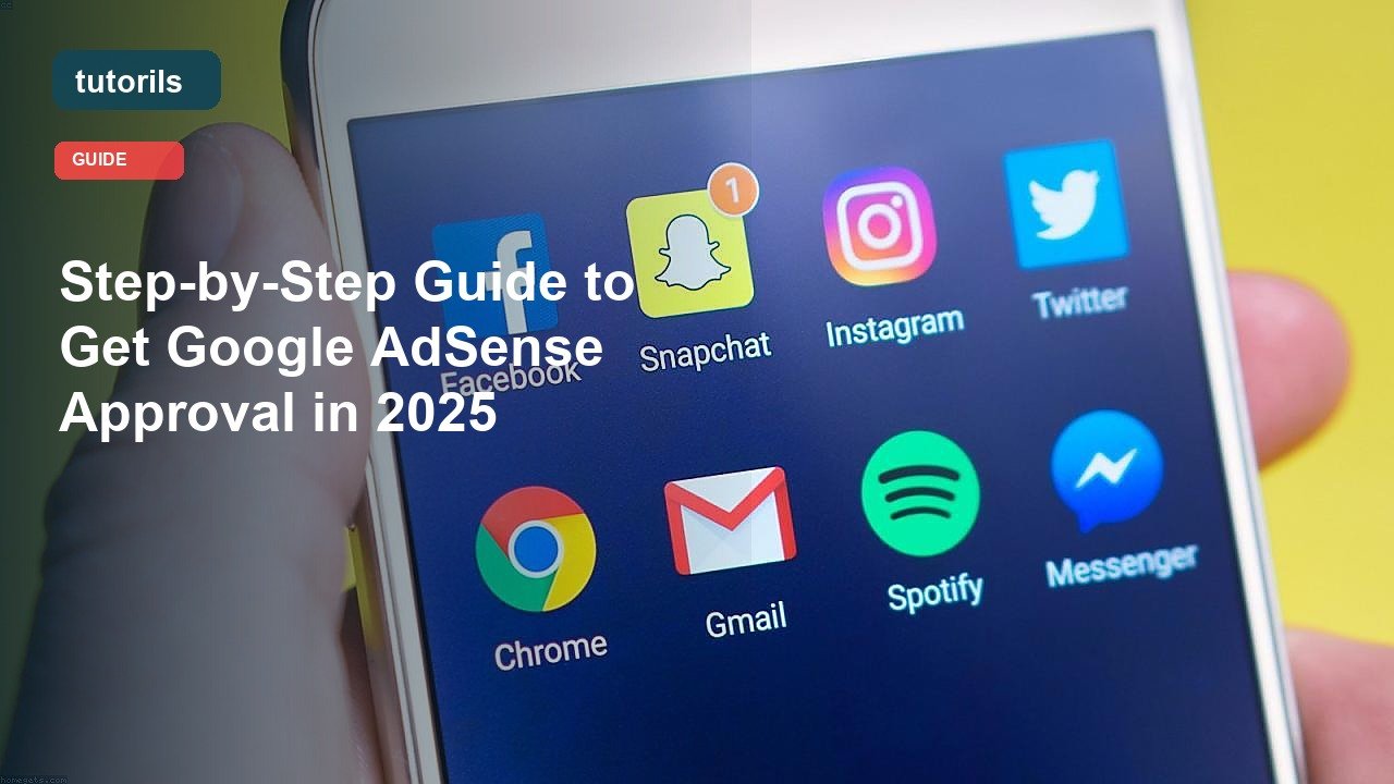 Step-by-Step Guide to Get Google AdSense Approval in 2025 realistic Tutorils guide image