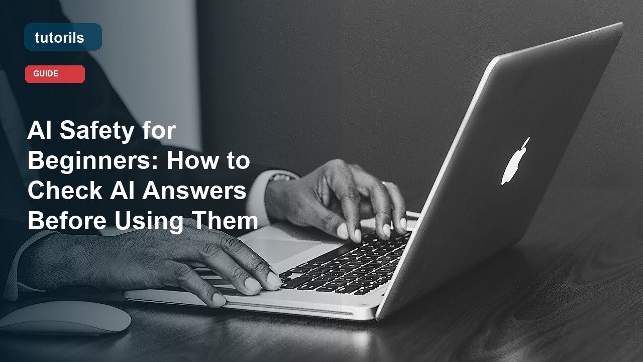 AI Safety for Beginners: How to Check AI Answers Before Using Them realistic Tutorils guide image