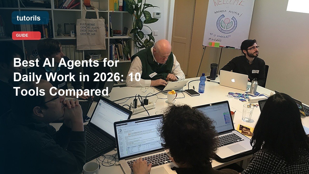 Best AI Agents for Daily Work in 2026: 10 Tools Compared realistic Tutorils guide image