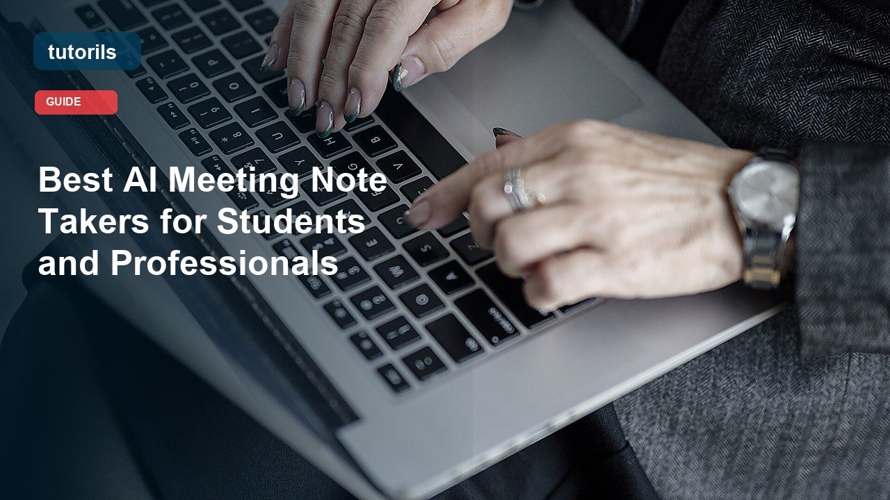 Best AI Meeting Note Takers for Students and Professionals realistic Tutorils guide image