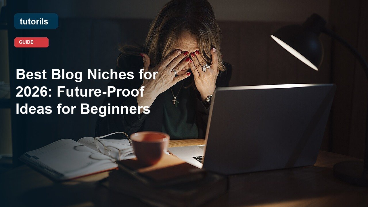 Best Blog Niches for 2026: Future-Proof Ideas for Beginners realistic Tutorils guide image