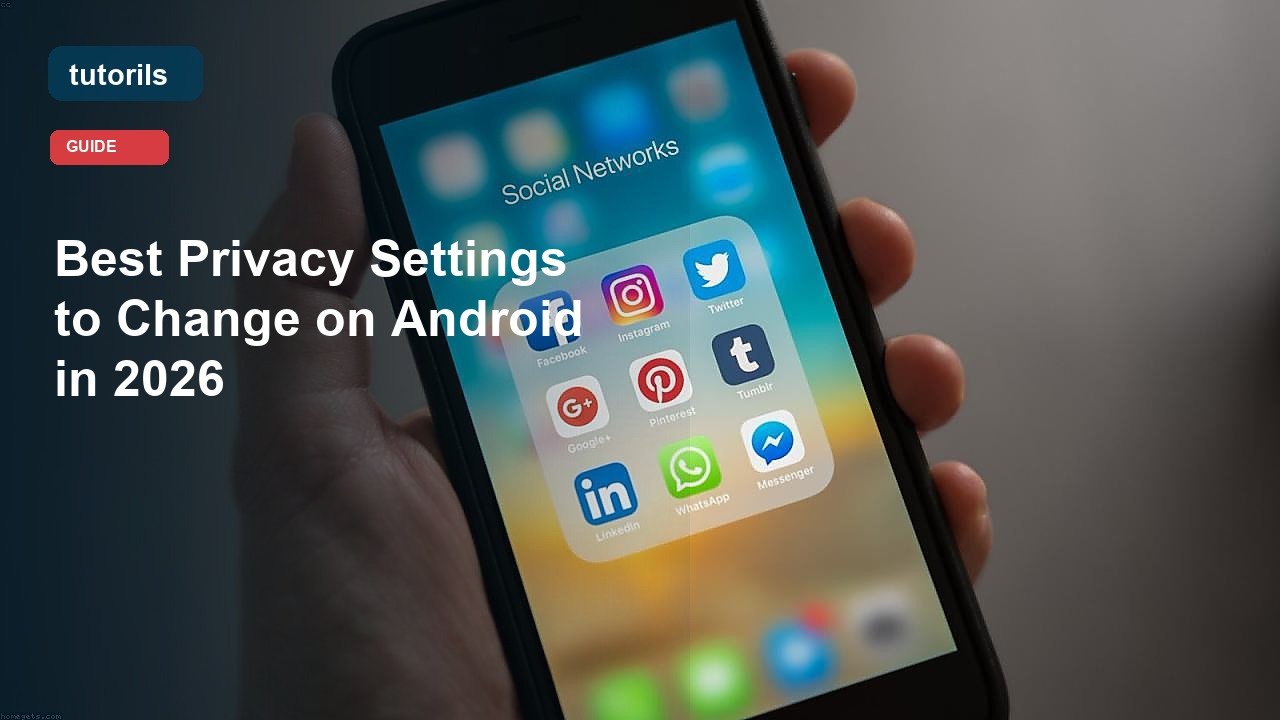 Best Privacy Settings to Change on Android in 2026 realistic Tutorils guide image