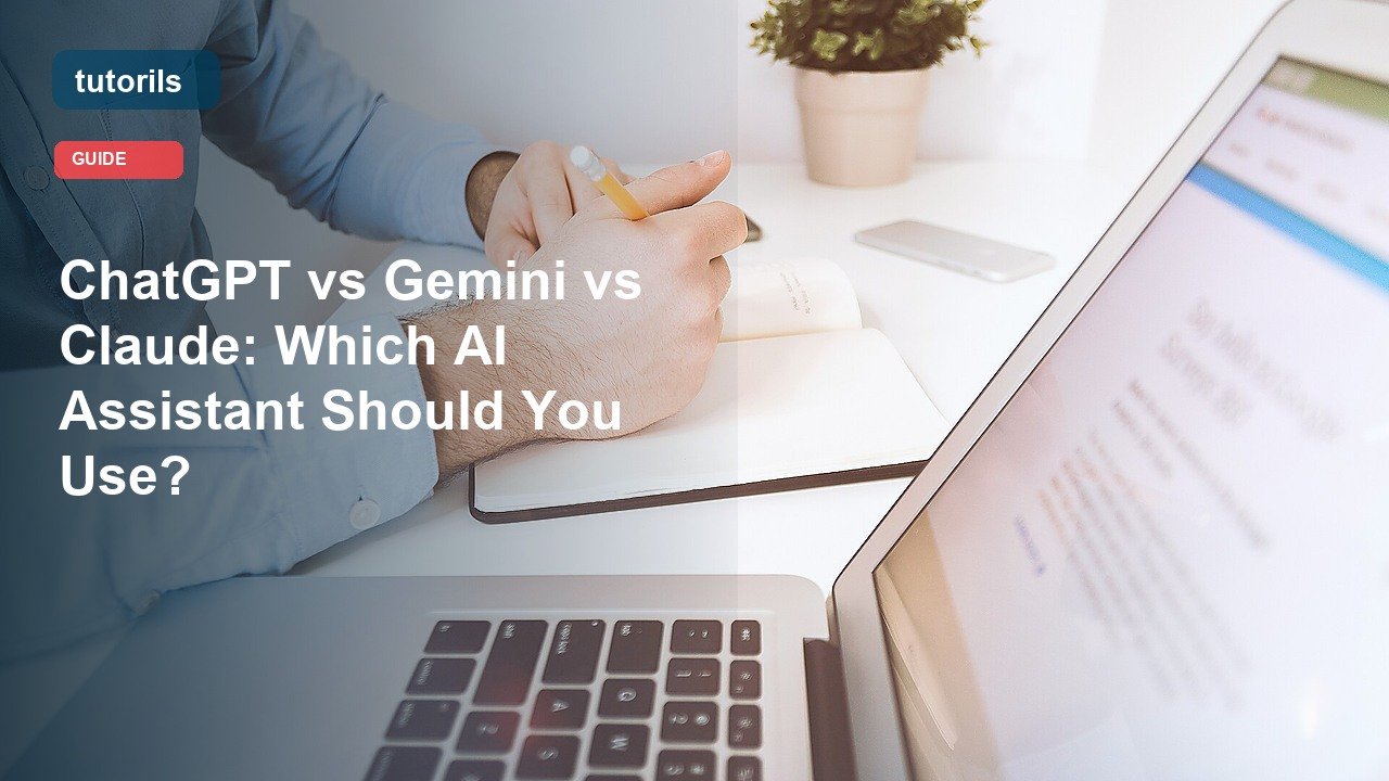 ChatGPT vs Gemini vs Claude: Which AI Assistant Should You Use? realistic Tutorils guide image