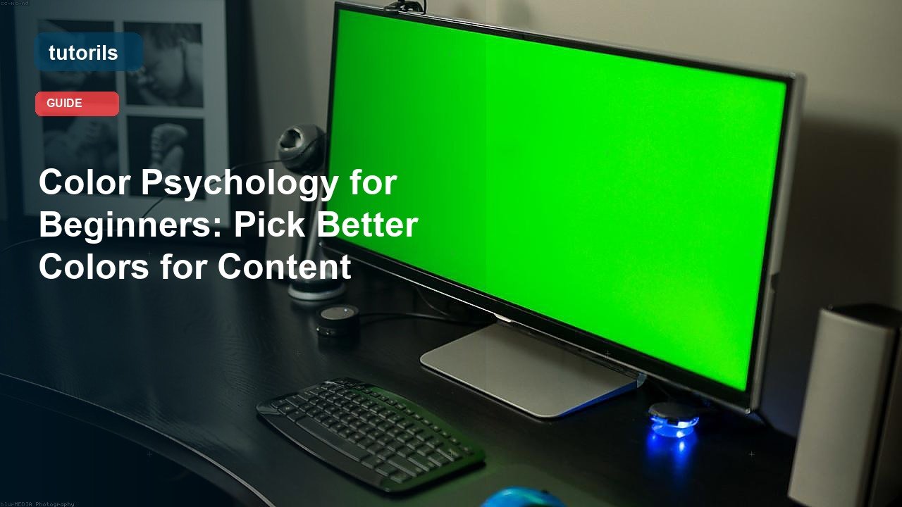 Color Psychology for Beginners: Pick Better Colors for Content realistic Tutorils guide image