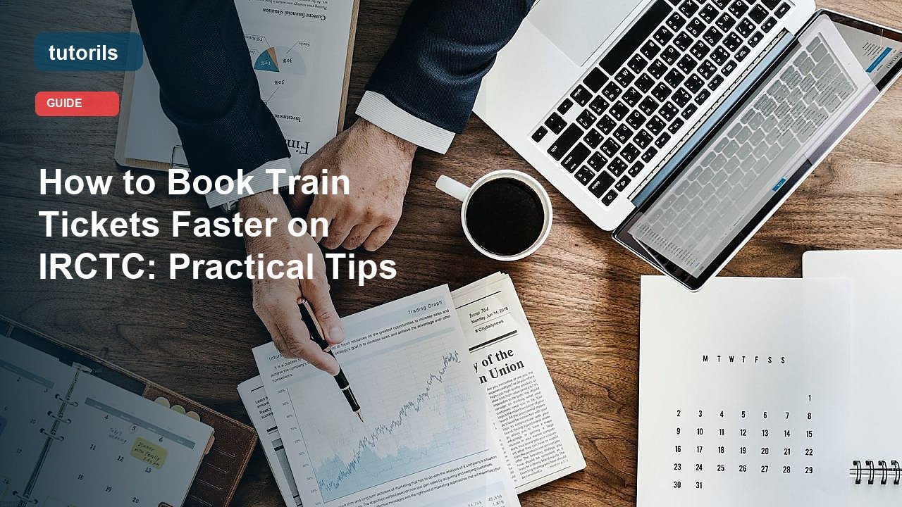 How to Book Train Tickets Faster on IRCTC: Practical Tips realistic Tutorils guide image