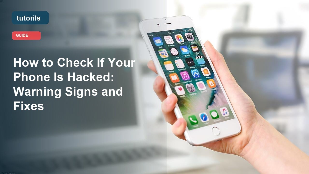 How to Check If Your Phone Is Hacked: Warning Signs and Fixes realistic Tutorils guide image