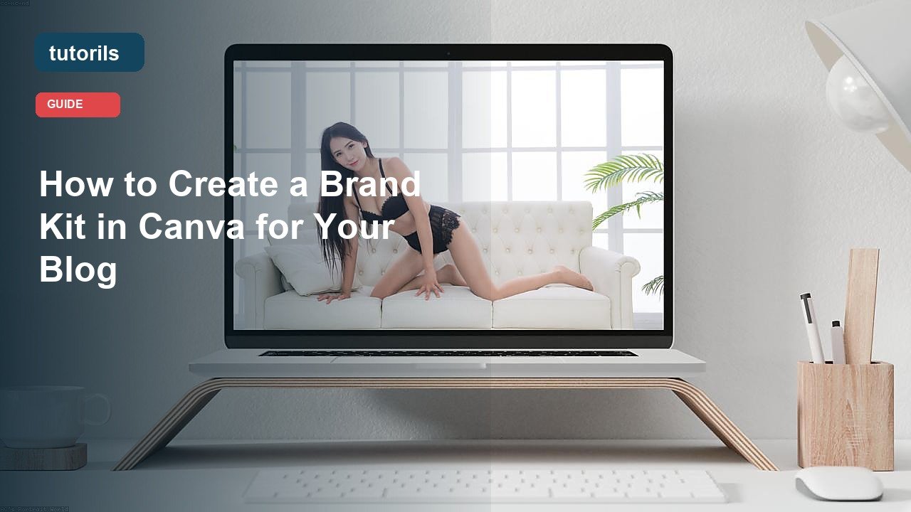 How to Create a Brand Kit in Canva for Your Blog realistic Tutorils guide image