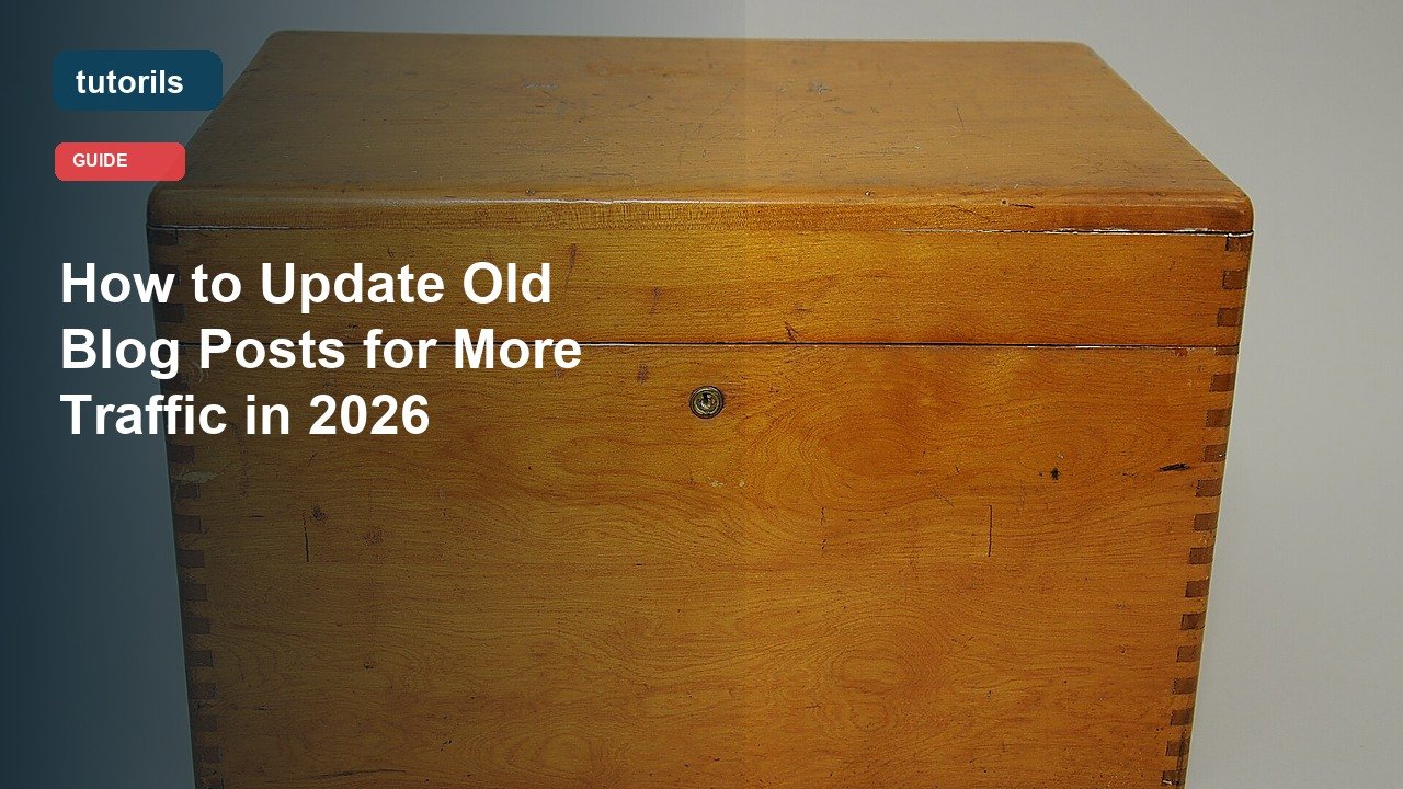 How to Update Old Blog Posts for More Traffic in 2026 realistic Tutorils guide image