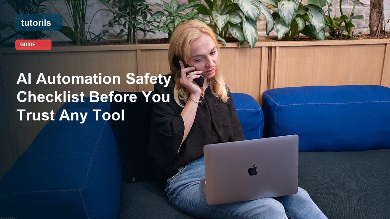 AI Automation Safety Checklist Before You Trust Any Tool realistic Tutorils guide image