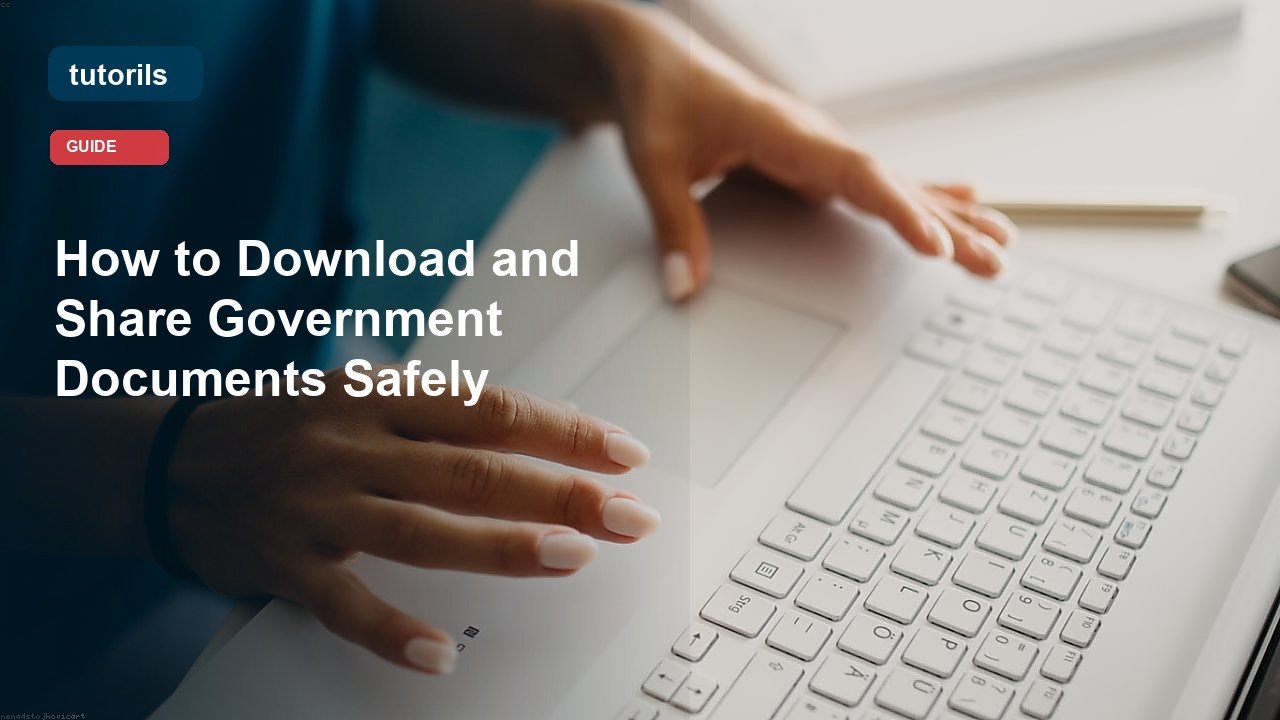 How to Download and Share Government Documents Safely realistic Tutorils guide image